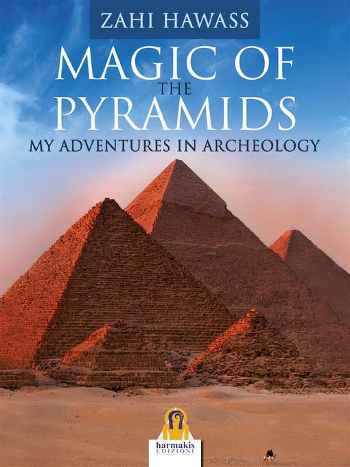 Title details for Magic of the Pyramids by Zahi Hawass - Available